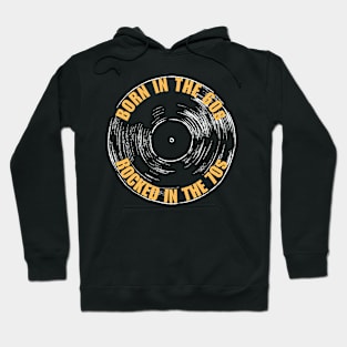 Born In The 60s Rocked In The 70s Music Hoodie